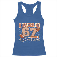 I Tackled 67 Days of School Racerback Tank Top Funny Six Seven Meme Football Lover Milestone - Wonder Print Shop