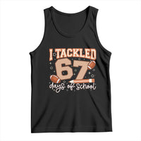 I Tackled 67 Days of School Tank Top Funny Six Seven Meme Football Lover Milestone - Wonder Print Shop