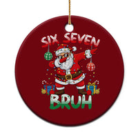Six Seven Bruh Christmas Ceramic Ornament Funny Dabbing Santa 67 Meme Holiday Gag Gift - Wonder Print Shop