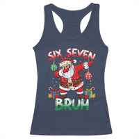 Six Seven Bruh Christmas Racerback Tank Top Funny Dabbing Santa 67 Meme Holiday Gag Gift - Wonder Print Shop