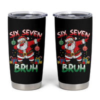 Six Seven Bruh Christmas Tumbler Cup Funny Dabbing Santa 67 Meme Holiday Gag Gift - Wonder Print Shop