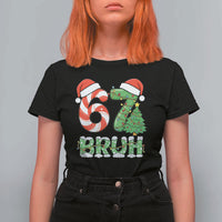 Funny 67 Bruh Christmas T Shirt For Women Candy Cane and Xmas Tree Six Seven Meme Holiday Lights - Wonder Print Shop