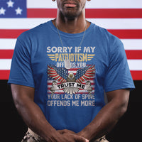 Funny Sorry If My Patriotism Offends You Veterans Patriotism T Shirt - Wonder Print Shop