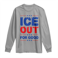 Ice Out For Good Protest Long Sleeve Shirt Justice Against Ice Political Resistance