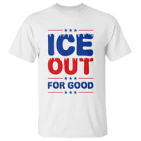 Ice Out For Good Protest T Shirt Justice Against Ice Political Resistance