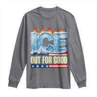 Ice Out For Good Patriotic Protest Long Sleeve Shirt Patriotic Burn Ice Justice Political Resistance