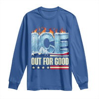 Ice Out For Good Patriotic Protest Long Sleeve Shirt Patriotic Burn Ice Justice Political Resistance