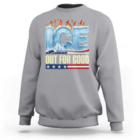 Ice Out For Good Patriotic Protest Sweatshirt Patriotic Burn Ice Justice Political Resistance