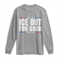 Ice Out For Good Patriotic Protest Long Sleeve Shirt Justice Political Resistance
