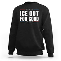 Ice Out For Good Patriotic Protest Sweatshirt Justice Political Resistance