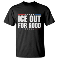 Ice Out For Good Patriotic Protest T Shirt Justice Political Resistance