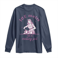 Ice Melts In A Melting Pot Long Sleeve Shirt Funny Cooking Woman Retro Feminist Political Statement