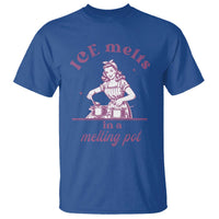 Ice Melts In A Melting Pot T Shirt Funny Cooking Woman Retro Feminist Political Statement
