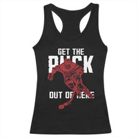 Get The Puck Out of Here Racerback Tank Top Sarcastic Ice Hockey Pun Humor