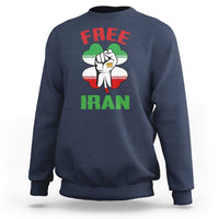 Free Iran Raised Fist and Persian Flag Clover Sweatshirt Lion and Sun Freedom Fighter Iranian Revolution