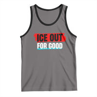 Ice Out For Good Tank Top Subtle Against Ice Protest Political Resistance