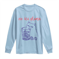 No Ice Please Funny Cat Meme Long Sleeve Shirt Subtle Against Ice Protest Political Resistance