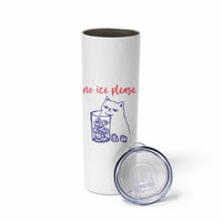 No Ice Please Funny Cat Meme Skinny Tumbler Subtle Against Ice Protest Political Resistance
