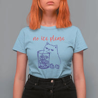No Ice Please Funny Cat Meme T Shirt For Women Subtle Against Ice Protest Political Resistance