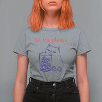 No Ice Please Funny Cat Meme T Shirt For Women Subtle Against Ice Protest Political Resistance