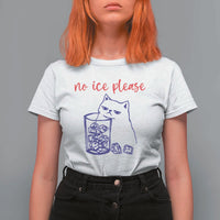 No Ice Please Funny Cat Meme T Shirt For Women Subtle Against Ice Protest Political Resistance