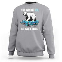 The Wrong Ice is Melting Polar Bear Sweatshirt Against Ice Environmental Activist Protest