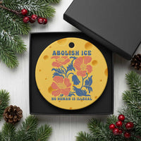 Retro Floral Protest Abolish Ice Ceramic Ornament No Human is Illegal Peaceful Pro-Immigrant