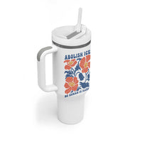 Retro Floral Protest Abolish Ice Tumbler With Handle No Human is Illegal Peaceful Pro-Immigrant
