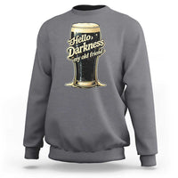 Hello Darkness My Old Friend Funny Stout Beer Sweatshirt Vintage Craft Brew Lovers