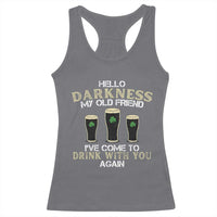 Hello Darkness My Old Friend Funny Irish Stout Beer Racerback Tank Top St. Patrick’s Day Drinking Humor Craft Brew Lovers