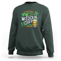 End the Day with McCockin Cider Sweatshirt Funny Irish Drinking Apple Cider St Patricks Day Adult Humor