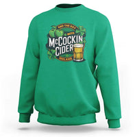 End the Day with McCockin Cider Sweatshirt Funny Irish Drinking Apple Cider St Patricks Day Adult Humor