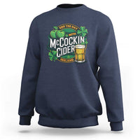 End the Day with McCockin Cider Sweatshirt Funny Irish Drinking Apple Cider St Patricks Day Adult Humor