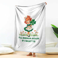 Funny I Will Shenan Again If I Want To Throw Blanket Cute Aesthetic Irish Girl Shamrock St Patricks Day Humor