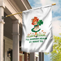 Funny I Will Shenan Again If I Want To Garden Flag Cute Aesthetic Irish Girl Shamrock St Patricks Day Humor