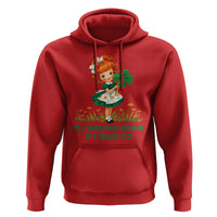 Funny I Will Shenan Again If I Want To Hoodie Cute Aesthetic Irish Girl Shamrock St Patricks Day Humor
