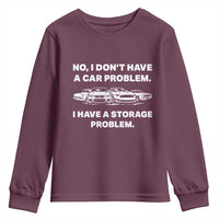 Funny Car Enthusiast Quote Graphic Youth Sweatshirt I Have a Storage Problem Gearhead Humor