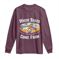 Funny Mardi Gras King Cake Long Sleeve Shirt Where Babies Come From Louisiana Humor