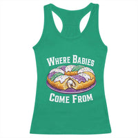Funny Mardi Gras King Cake Racerback Tank Top Where Babies Come From Louisiana Humor