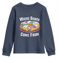 Funny Mardi Gras King Cake Youth Sweatshirt Where Babies Come From Louisiana Humor