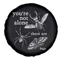 You Are Not Alone There Are Bugs Vintage Dark Academia Spare Tire Cover Insect Entomology Humor Folk Indie Music Lover
