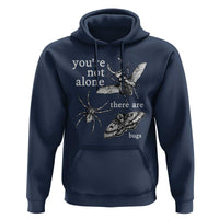 You Are Not Alone There Are Bugs Vintage Dark Academia Hoodie Insect Entomology Humor Folk Indie Music Lover