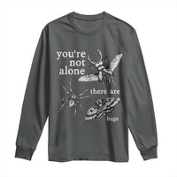 You Are Not Alone There Are Bugs Vintage Dark Academia Long Sleeve Shirt Insect Entomology Humor Folk Indie Music Lover