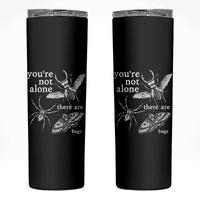 You Are Not Alone There Are Bugs Vintage Dark Academia Skinny Tumbler Insect Entomology Humor Folk Indie Music Lover