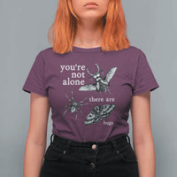 You Are Not Alone There Are Bugs Vintage Dark Academia T Shirt For Women Insect Entomology Humor Folk Indie Music Lover