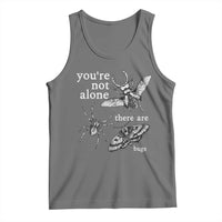 You Are Not Alone There Are Bugs Vintage Dark Academia Tank Top Insect Entomology Humor Folk Indie Music Lover