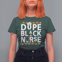 Funny Nurse T Shirt For Women Dope Black Nurse Black Pride Proud Afro Melanin Nurse RN Nurse Appreciation Gift, Nurse Life - Wonder Print Shop