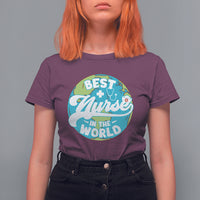 Funny Nurse T Shirt For Women Proud Nurse Best Nurse In The World Nursing Nurse Appreciation in Nurse Week, Scrub Life, Nurse Life Gift for Work - Wonder Print Shop