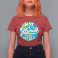 Funny Nurse T Shirt For Women Proud Nurse Best Nurse In The World Nursing Nurse Appreciation in Nurse Week, Scrub Life, Nurse Life Gift for Work - Wonder Print Shop