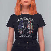 Funny Nurse T Shirt For Women Nurse Appreciation American Flag Angel Wings Not All Angels Have Wings Some Have Stethoscopes Nursing Nurse Life, Nurse Pride - Wonder Print Shop